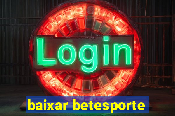 baixar betesporte